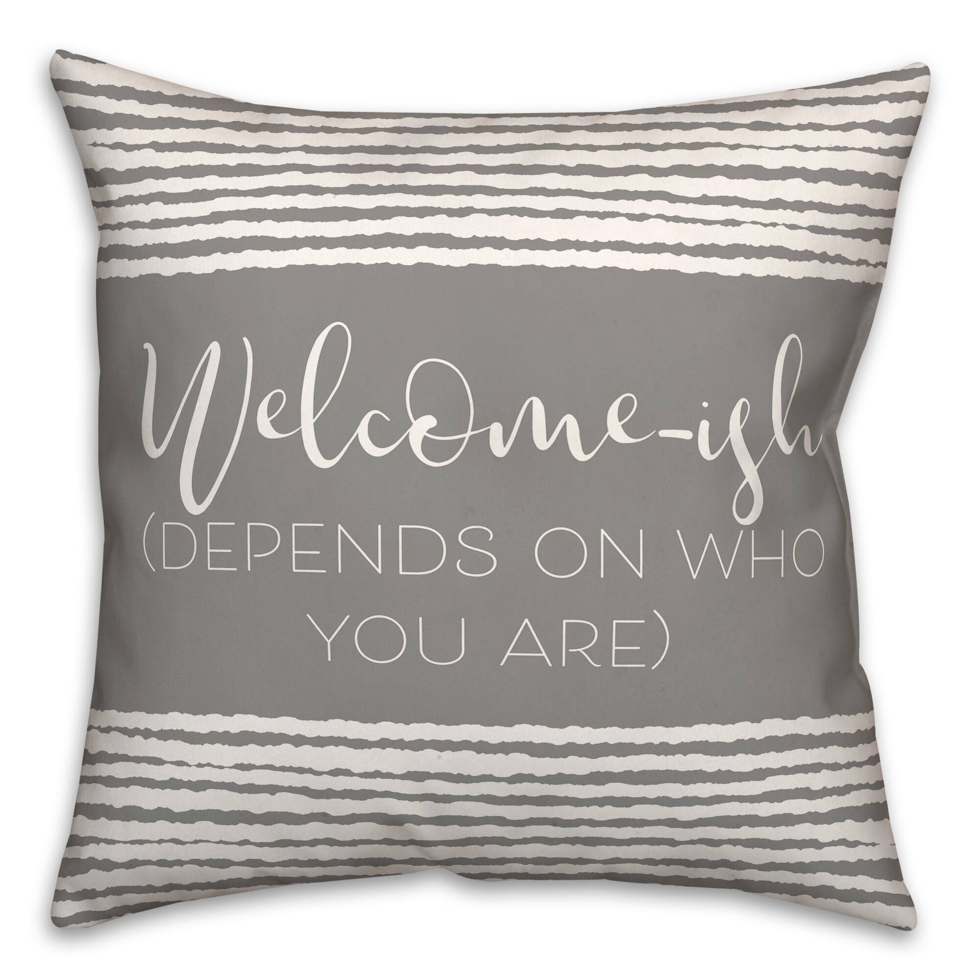 18" x 18" Welcome-ish Throw Pillow